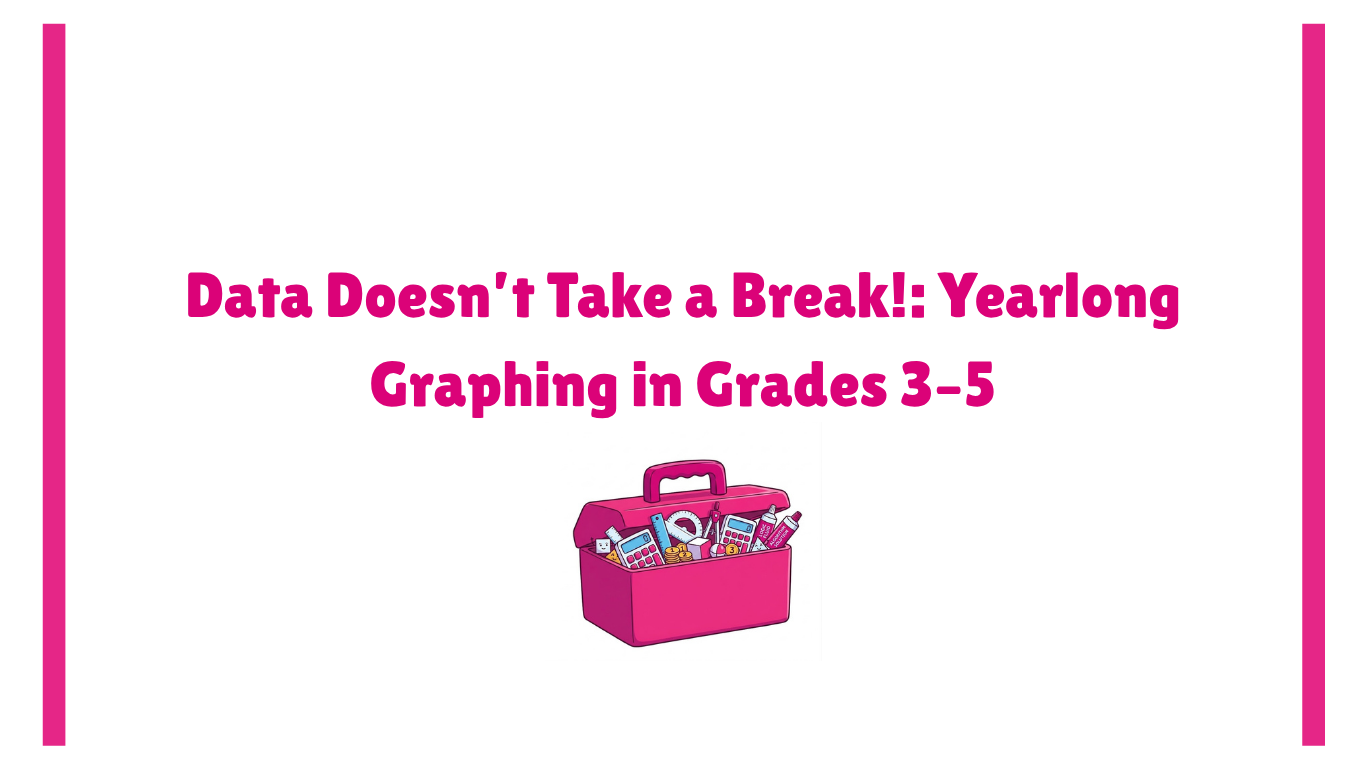 Data Doesn’t Take a Break!: Yearlong Graphing in Grades 3–5
